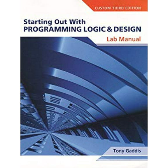 Pre-Owned Lab Manual for Starting Out with Programming Logic & Design (Paperback) 0555015289 9780555015285
