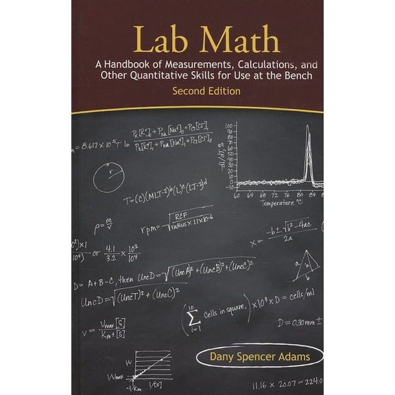 Lab Math: A Handbook of Measurements, Calculations, and Other Quantitative Skills for Use at the Bench, Second Edition, (Hardcover)
