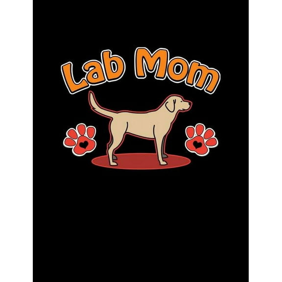 Lab Mom: Funny Quotes and Pun Themed College Ruled Composition Notebook (Paperback)