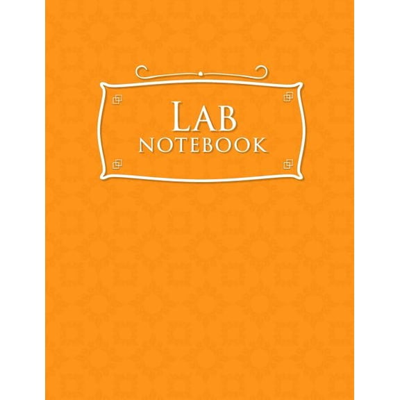 Lab Notebook: Lab Notebook: Chemistry Lab Notebook, Lab Notebook Paper, Lab Notebook For Kids, Scientific Lab Notebook, Orange Cover (Paperback)