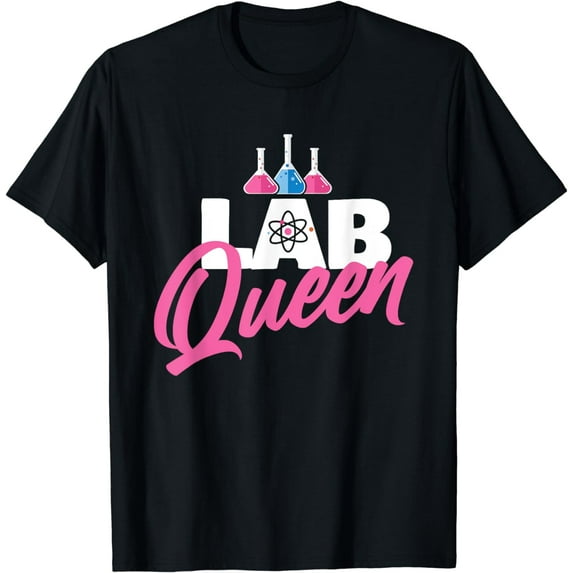 Lab Queen - Laboratory Technician Science Medical Scientist T-Shirt