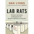 thumbnail image 1 of Lab Rats: Tech Gurus, Junk Science, and Management Fads--My Quest to Make Work Less Miserable, (Paperback), 1 of 1