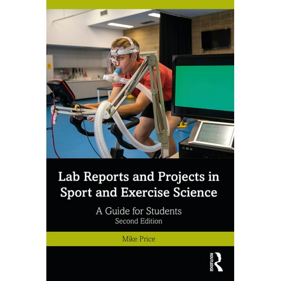 Lab Reports and Projects in Sport and Exercise Science: A Guide for Students, (Paperback)