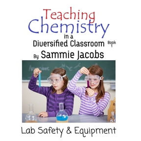 Teaching Chemistry in a Diversified Classroom: Lab Safety & Equipment (Paperback)