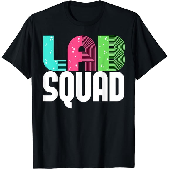 Lab Squad Lab Tech Laboratory Assistant T-Shirt