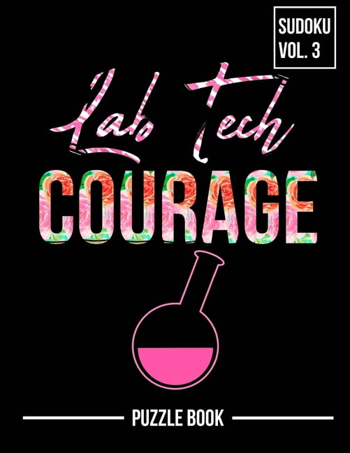 Lab Tech Courage Sudoku Researcher Medical Technologist Puzzle Book Volume 3: 200 Challenging Puzzles, (Paperback)