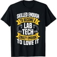 thumbnail image 1 of Lab Technician Medical Scientists Tech Laboratory Assistant T-Shirt, 1 of 4