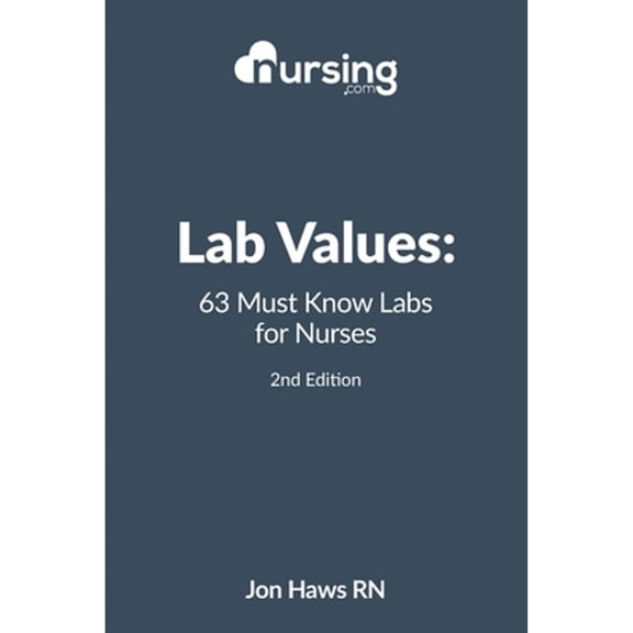 Pre-Owned Lab Values: 63 Must Know Labs for Nurses (Paperback) 150770478X 9781507704783