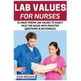 thumbnail image 1 of Lab Values: 82 Must Know Lab Values for Nurses: Easily Pass the NCLEX with Practice Questions & (Paperback) by Eva Regan, 1 of 1
