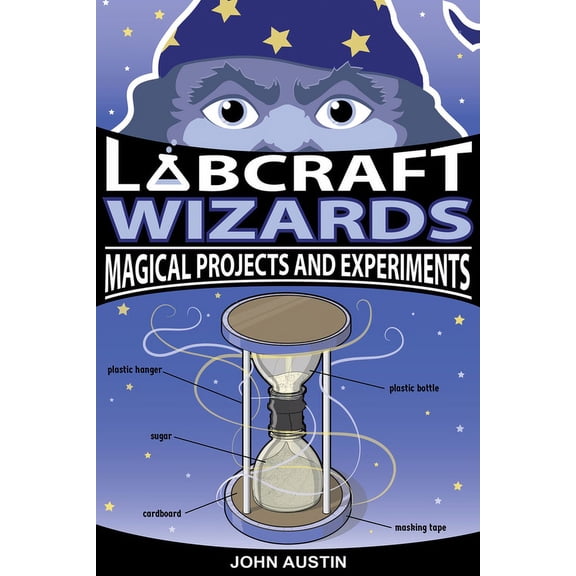 Labcraft Wizards : Magical Projects and Experiments (Paperback)