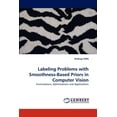 thumbnail image 1 of Labeling Problems with Smoothness-Based Priors in Computer Vision (Paperback), 1 of 1