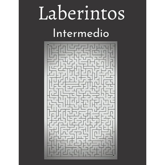 Laberintos Intermedio: 200 Laberintos con Soluciones - Nivel Intermedio - Para Niños, Adolescentes, Adultos y Personas M, (Paperback)