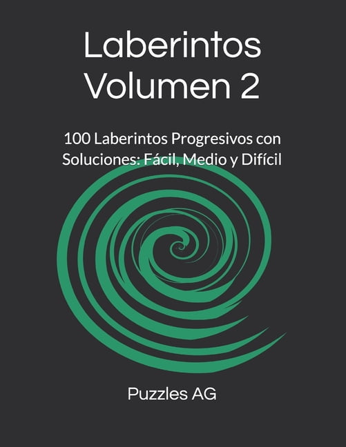 Laberintos en EspaÃ±ol Laberintos Volumen 2: 100 Laberintos Progresivos con Soluciones: FÃ¡cil, Medio y DifÃ­cil, (Paperback)
