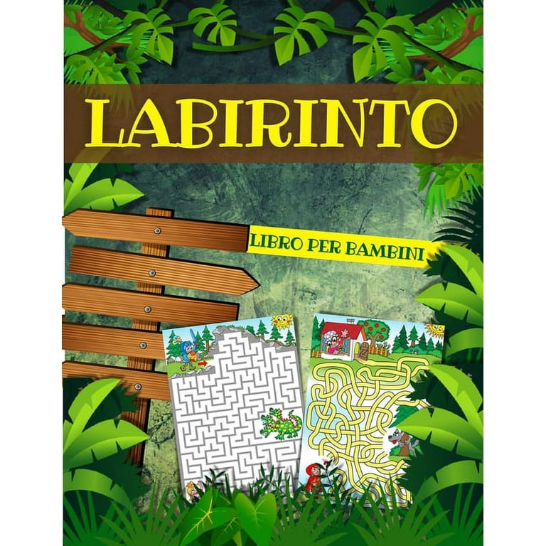 Labirinto Libro Per Bambini : Labirinti Per Ragazzi E Ragazze: Libri Di  Labirinti Per Bambini 4 - 6 - 8 Anni Libro Di Attività E Giochi Di  Labirinti E Risoluzione Dei Problem