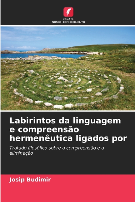 Labirintos da linguagem e compreensÃ£o hermenÃªutica ligados por, (Paperback)