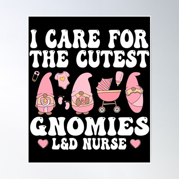 Labor And Delivery I Care For The Cutest Gnomies L&D Nurse Valentines Day Poster Wall Art, Modern Wall Decor, 8x12 UNFRAMED
