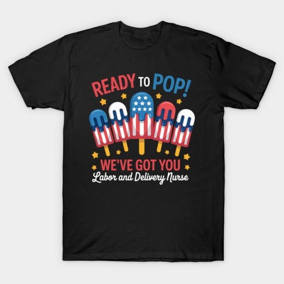 Labor And Delivery Nurse 4th Of July Independence Day Summer L&D OB GYN Unisex T-Shirt