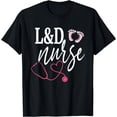 thumbnail image 1 of Labor And Delivery Nurse L&D Nurses Day Week Nursing T-Shirt, 1 of 4