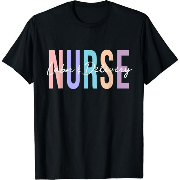 Labor And Delivery Nurse T-Shirt