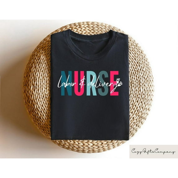 Labor And Delivery Nurse T-shirt, L&D Nurse Sweatshirt, Nurse Appreciation Shirt, Baby Nurse Gift, Delivery Nurse Tee
