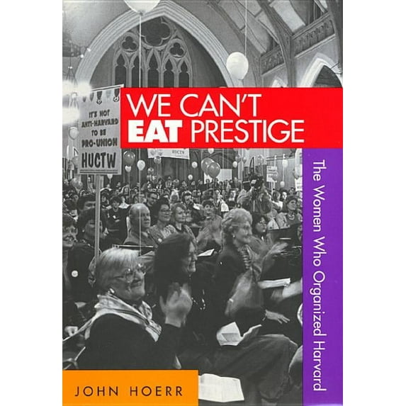 Labor And Social Change: We Cant Eat Prestige (Hardcover)