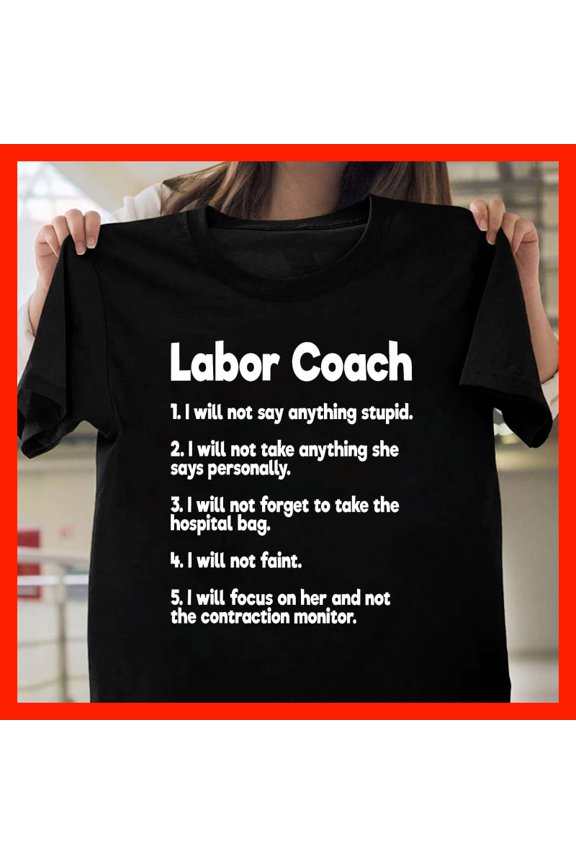 Labor Coach Funny Rules T-Shirt - Support Partner Gift for New Parents M873, for men and women, Extended Sizes Up to 5XL