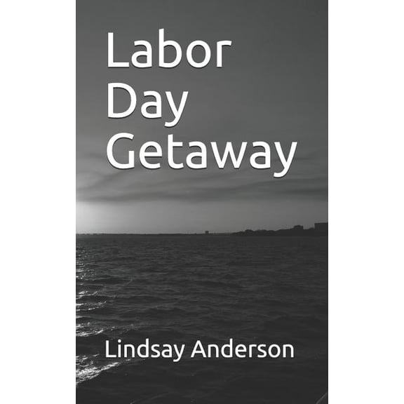 Labor Day Getaway Cambrie Coleman Paperback 1794121382 9781794121386 Lindsay Anderson