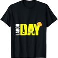 thumbnail image 1 of Labor Day Graphic Funny Creative Graphic T-Shirt, 1 of 3