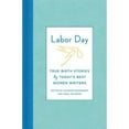 thumbnail image 1 of Pre-Owned Labor Day: True Birth Stories by Today's Best Women Writers, 9780374239329, Hardcover,, 1 of 1