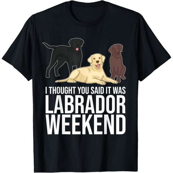 Labor Day Weekend Pun Labrador Retriever Dog Owner Canine T-Shirt