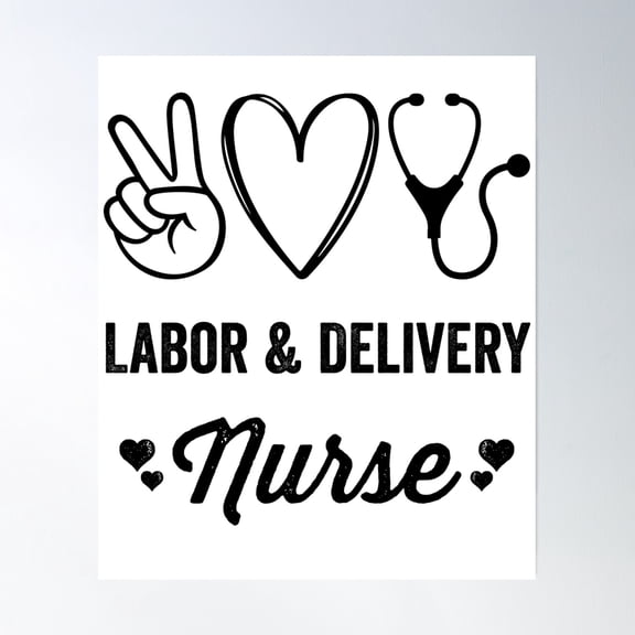 Labor And Delivery Nurse - Delivery Nurse Gift Ideas - L&D Nurse Gift - Baby Nurse - Nursing - Nursing School Gift - Rn Poster Wall Art, Modern Wall Decor, 24x36 UNFRAMED