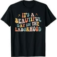 thumbnail image 1 of Labor & Delivery Nurse It's A Beautiful Day In The Laborhood T-Shirt, 1 of 4