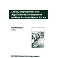 thumbnail image 1 of Labor, Employment and Agricultural Development in West Asia and North Africa, (Paperback), 1 of 1