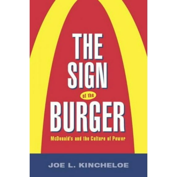 Pre-Owned The Sign of the Burger: McDonald's and the Culture of Power (Paperback) 1566399327 9781566399326