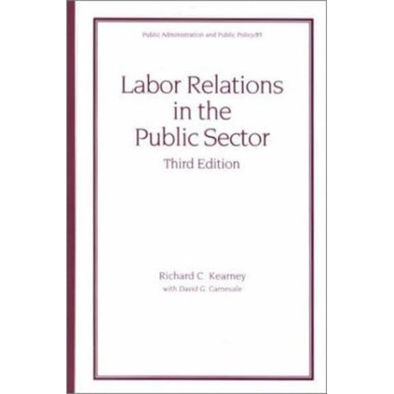Pre-Owned Labor Relations in the Public Sector, Third Edition (Public Administration and Public Policy) (Hardcover) 0824704207 9780824704209