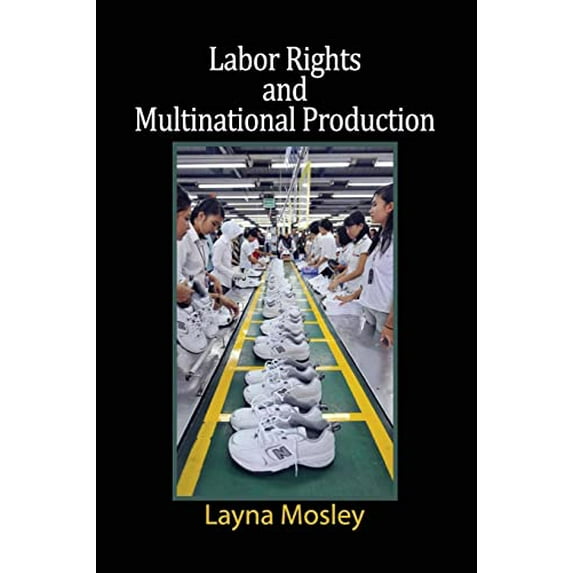 Pre-Owned Labor Rights and Multinational Production (Cambridge Studies in Comparative Politics) Paperback