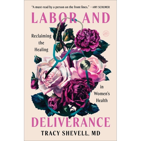 Labor and Deliverance: Reclaiming the Healing in Women's Health, (Hardcover)