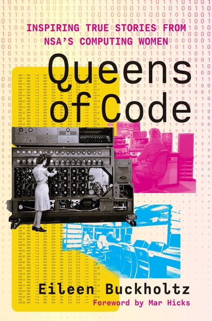 Labor and Technology Queens of Code: Inspiring True Stories from NsaÃ¢ (Tm)S Computing Women, (Hardcover)