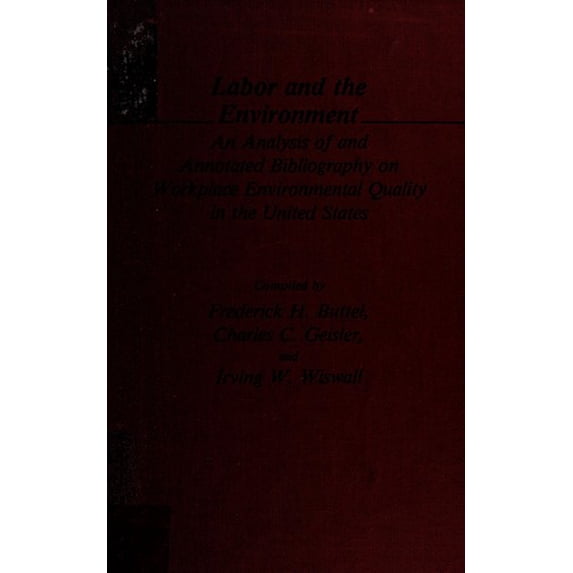 Pre-Owned Labor and the Environment : An Analysis of Annotated Bibliography on Workplace Environmental Quality in United States 9780313239359
