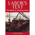 thumbnail image 1 of Labor's Text: The Worker in American Fiction, (Paperback), 1 of 1