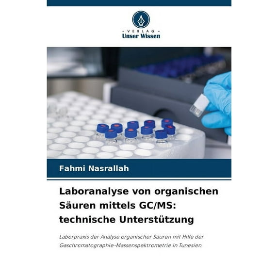 Laboranalyse von organischen Säuren mittels GC/MS: technische Unterstützung, (Paperback)