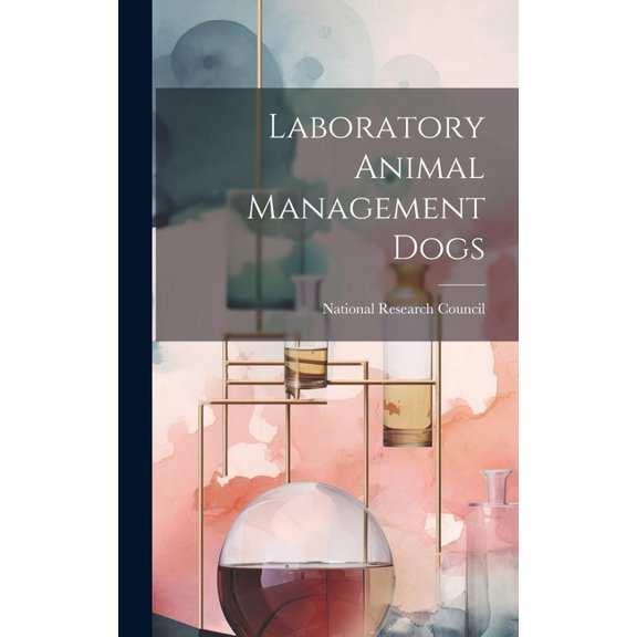Laboratory Animal Management Dogs (Hardcover)
