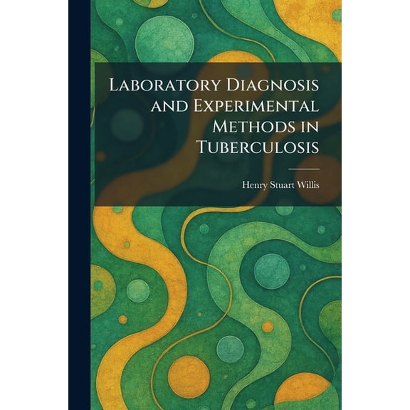 Laboratory Diagnosis and Experimental Methods in Tuberculosis, (Paperback)