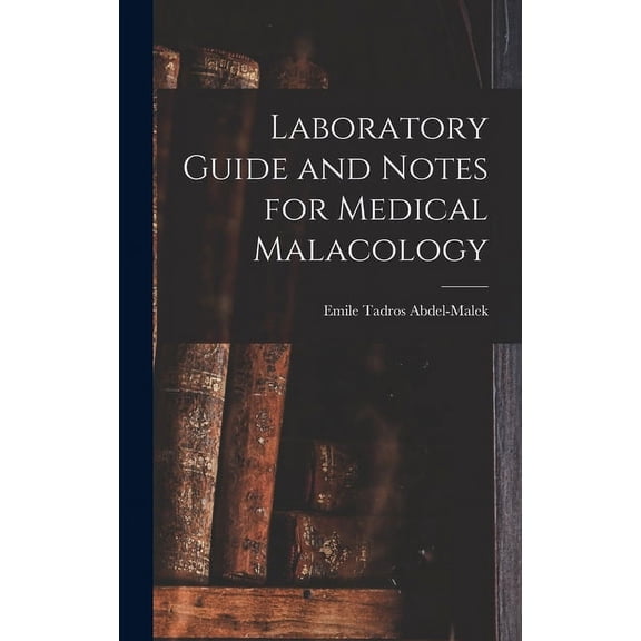 Laboratory Guide and Notes for Medical Malacology, (Hardcover)
