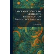 Laboratory Guide to Vertebrate Dissection for Students of Anatomy, Hardcover