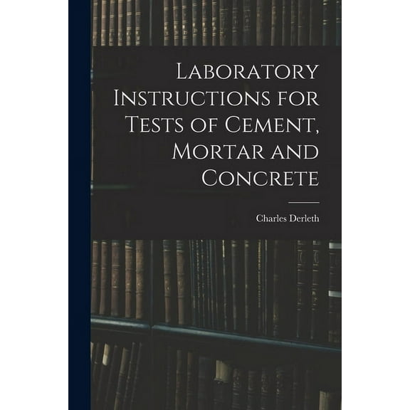 Laboratory Instructions for Tests of Cement, Mortar and Concrete (Paperback)