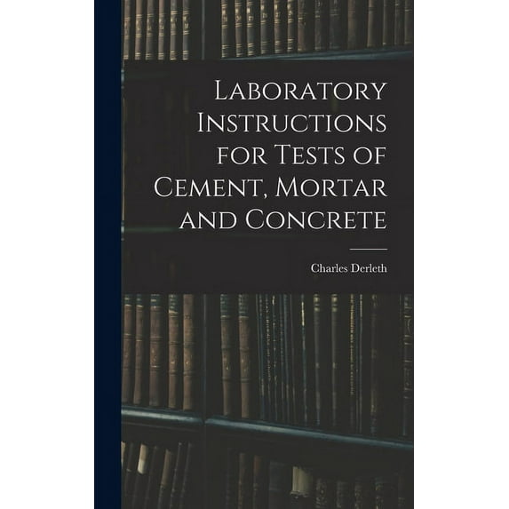 Laboratory Instructions for Tests of Cement, Mortar and Concrete (Hardcover)