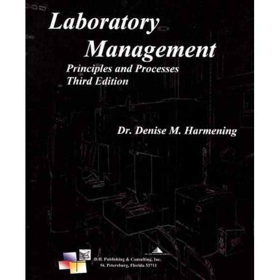Pre-Owned Laboratory Management, Principles and Processes, Third Edition (Paperback) 0943903122 9780943903125