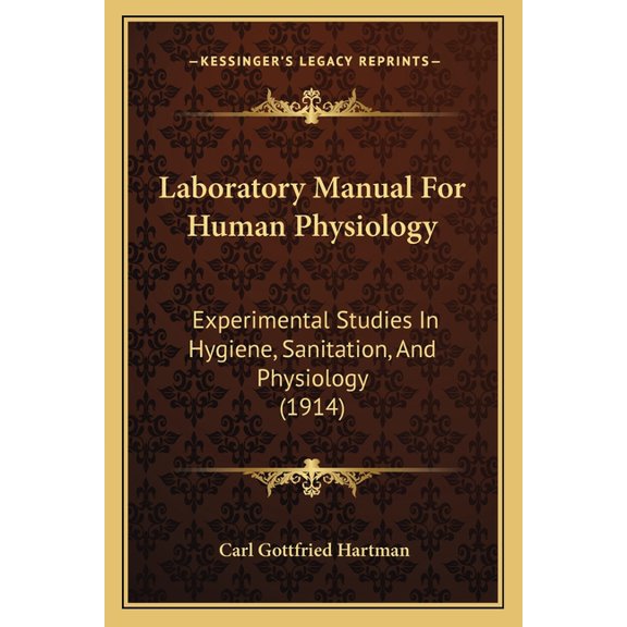 Laboratory Manual For Human Physiology : Experimental Studies In Hygiene, Sanitation, And Physiology (1914) (Paperback)
