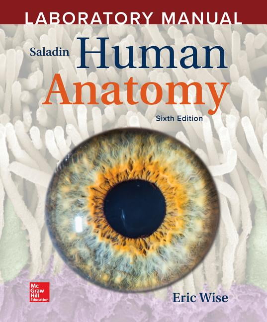 Laboratory Manual by Eric Wise to Saladin Human Anatomy